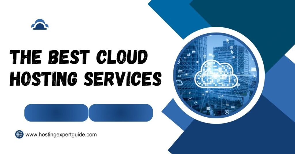 The Best Cloud Hosting Services